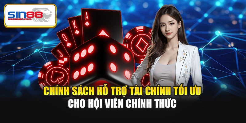 Chính sách hỗ trợ tài chính tối ưu cho hội viên chính thức