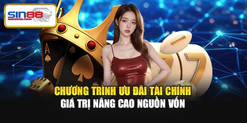Chương trình ưu đãi tài chính giá trị nâng cao nguồn vốn