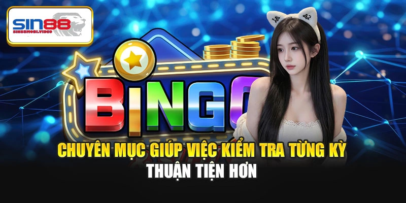 Chuyên mục giúp việc kiểm tra từng kỳ thuận tiện hơn